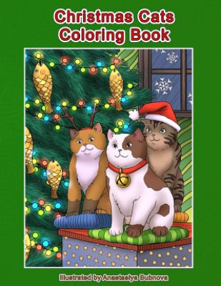 Christmas Cats Coloring Book: Cats and Kittens Holiday Coloring Book for Adults