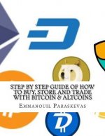 Step by Step Guide of How to Buy, Store and Trade with Bitcoin & Altcoins: A practical approach and manual of how to set up an account to buy altcoins