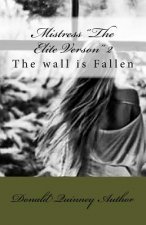 Mistress ''The Elite Verson'' 2: The walls are Fallen