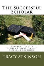 The Successful Scholar: Preparation for Higher Education and Lifelong Learning