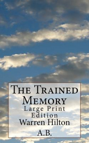The Trained Memory: Large Print Edition