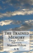 The Trained Memory: Large Print Edition