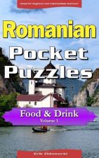Romanian Pocket Puzzles - Food & Drink - Volume 1: A Collection of Puzzles and Quizzes to Aid Your Language Learning