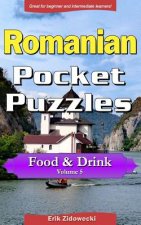 Romanian Pocket Puzzles - Food & Drink - Volume 5: A Collection of Puzzles and Quizzes to Aid Your Language Learning