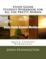 Study Guide Student Workbook for All the Pretty Horses: Quick Student Workbooks