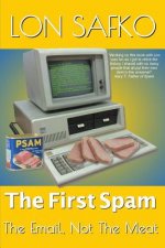 The First Spam: The Email, Not The Meat