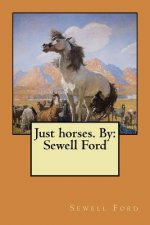 Just horses. By: Sewell Ford