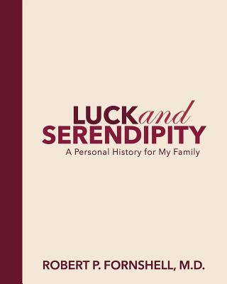 Luck and Serendipity: A Personal History for My Family