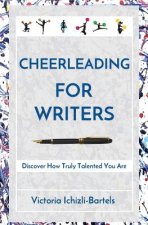 Cheerleading for Writers: Discover How Truly Talented You Are