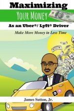 Maximizing Your Money as an Uber/Lyft Driver: Make More Money in Less Time