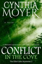 Conflict in the Cove: The Elliot Lake Mysteries 3