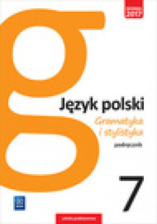 Gramatyka i stylistyka Język polski 7 Podręcznik
