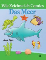 Wie Zeichne Ich Comics - Das Meer: Zeichnen Bücher: Zeichnen Für Anfänger Bücher