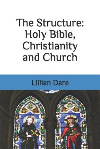 The Structure: Holy Bible, Christianity and Church