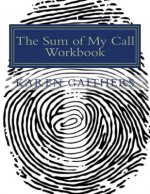 The Sum of My Call Workbook: Your Appointment with God