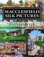Macclesfield Silk Pictures: The Stories Behind Each B.W.A. Silk Picture