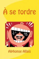A se tordre