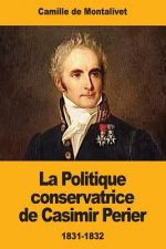 La Politique conservatrice de Casimir Perier: 1831-1832