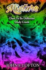 Mixture - Study Guide: Dare To Be Different