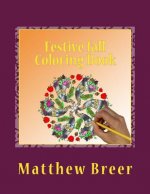 Festive fall Coloring Book: An adult coloring book, Inspired by Thanksgiving and the things of fall!