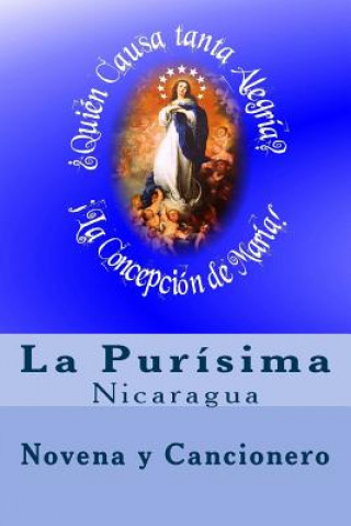 La Purisima En Nicaragua: Novena Y Cancionero