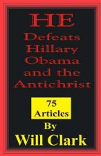 HE Defeats Hillary, Obama, and the Antichrist