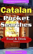 Catalan Pocket Searches - Food & Drink - Volume 3: A set of word search puzzles to aid your language learning