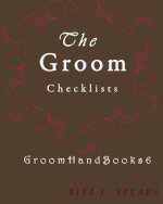 The Groom checklists: The Portable guide Step-by-Step to organizing the groom budget