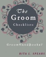 The Groom checklists: The Portable guide Step-by-Step to organizing the groom budget