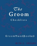 The Groom checklists: The Portable guide Step-by-Step to organizing the groom budget