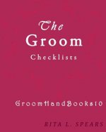 The Groom checklists: The Portable guide Step-by-Step to organizing the groom budget