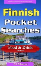 Finnish Pocket Searches - Food & Drink - Volume 5: A set of word search puzzles to aid your language learning