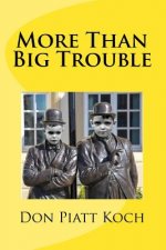 More Than Big Trouble