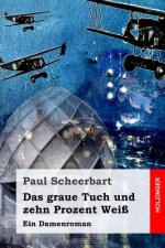 Das graue Tuch und zehn Prozent Weiß: Ein Damenroman