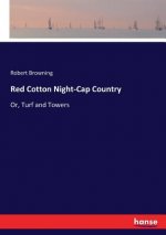 Red Cotton Night-Cap Country