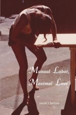 Manual Labor, Maximal Love