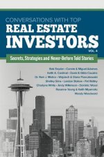 Conversations with Top Real Estate Investors Vol. 4