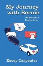 My Journey with Bernie: The Revolution Starts with Us