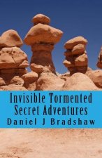 Invisible Tormented Secret Adventures