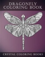 Dragonfly Coloring Book: A Stress Relief Adult Coloring Book Containing 30 Simple Pattern Dragonfly Coloring Pages