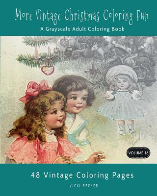 More Vintage Christmas Coloring Fun: A Grayscale Adult Coloring Book