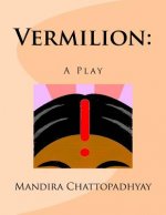 Vermillion: : A Play