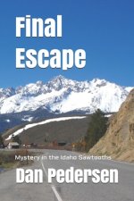 Final Escape: Mystery in the Idaho Sawtooths