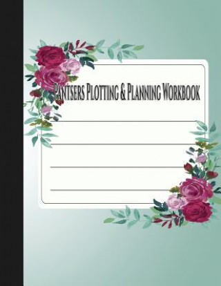 Pantsers Plotting & Planning Workbook