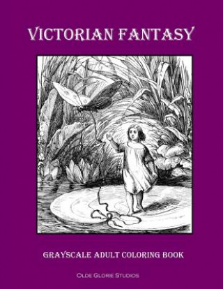 Victorian Fantasy Grayscale Adult Coloring Book