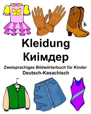 Deutsch-Kasachisch Kleidung Zweisprachiges Bildwörterbuch für Kinder