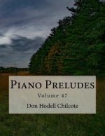 Piano Preludes Volume 47