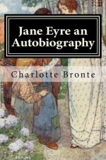 Jane Eyre an Autobiography: Illustrated