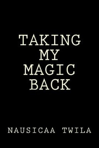 Taking My Magic Back