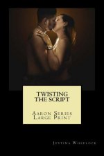 Twisting The Script: Large Print